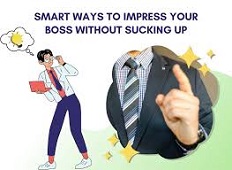 Smart Ways to Impress to your boss – আপনার বসকে মুগ্ধ করার স্মার্ট উপায়